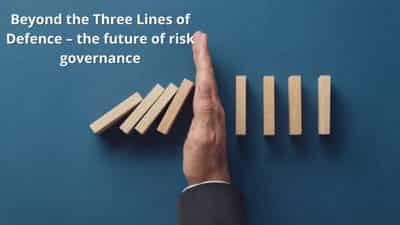 Image for Beyond the Three Lines of Defence – the future of risk governance