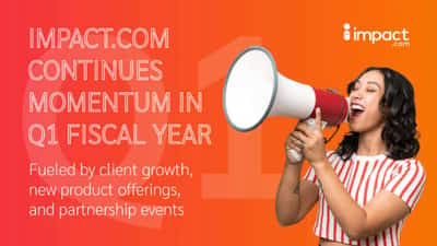 Image for impact.com Continues Momentum in the First Quarter, Fueled by Client Growth, New Products and Partnership Events