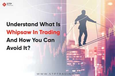 Image for Understand What Is Whipsaw in Trading and How You Can Avoid It?
