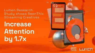 Image for Lumen registers increased views and more positive response to Ads using SeenThis Technology
