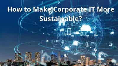 Image for How to Make Corporate IT More Sustainable?