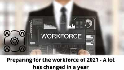 Image for Preparing for the workforce of 2021 &#8211; A lot has changed in a year