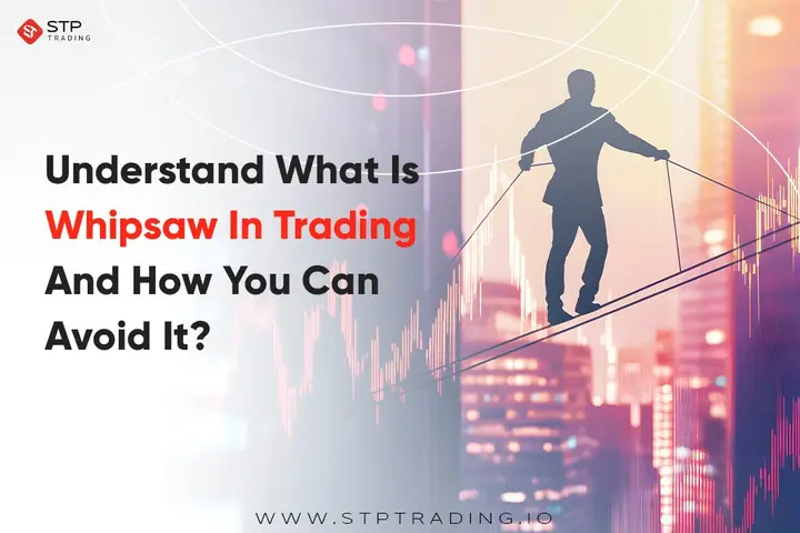 Image for Understand What Is Whipsaw in Trading and How You Can Avoid It?